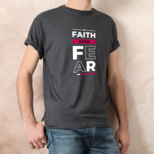 T-Shirts Faith Over Fear
