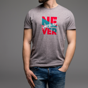 T-Shirts Never Surrender